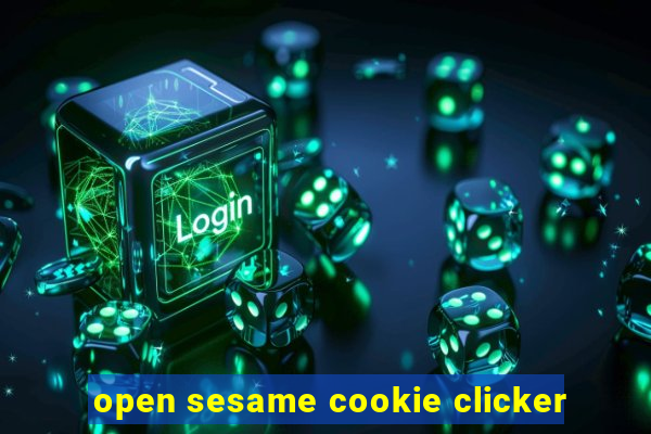 open sesame cookie clicker